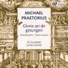 M. Praetorius: Gloria sei dir gesungen (Choral concerts after hymns by Luther and others)